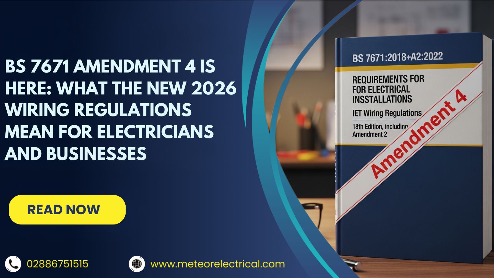 BS 7671 Amendment 4 Is Here: What the New 2026 Wiring Regulations Mean for Electricians and Businesses