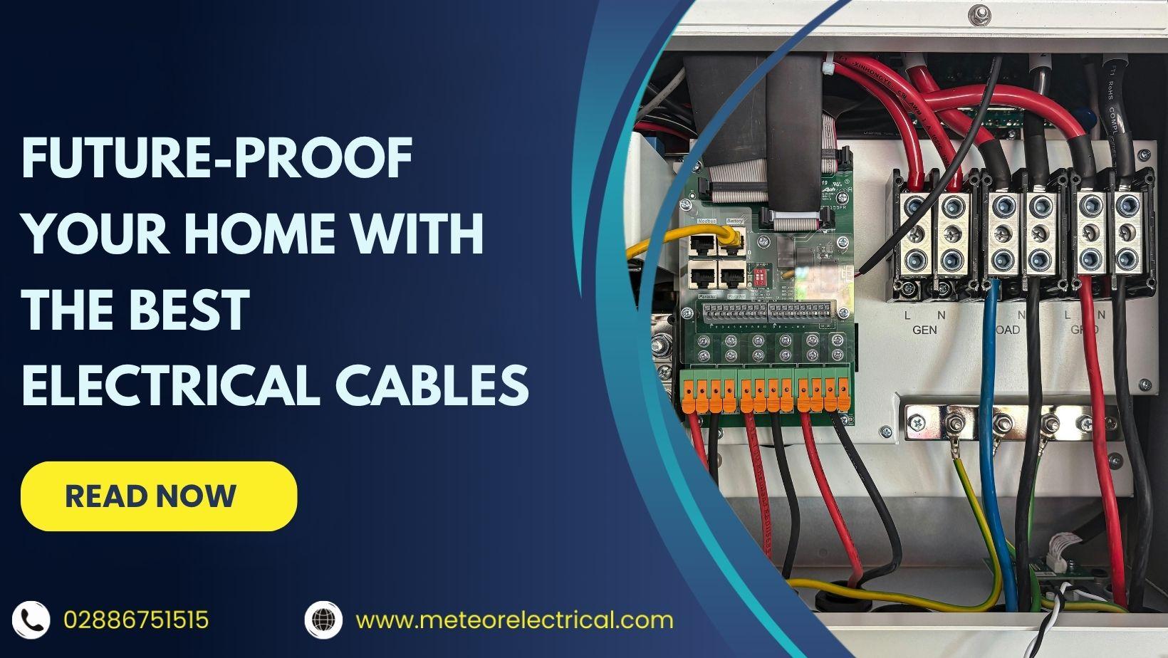 Future-Proof Your Home with the Best Electrical Cables