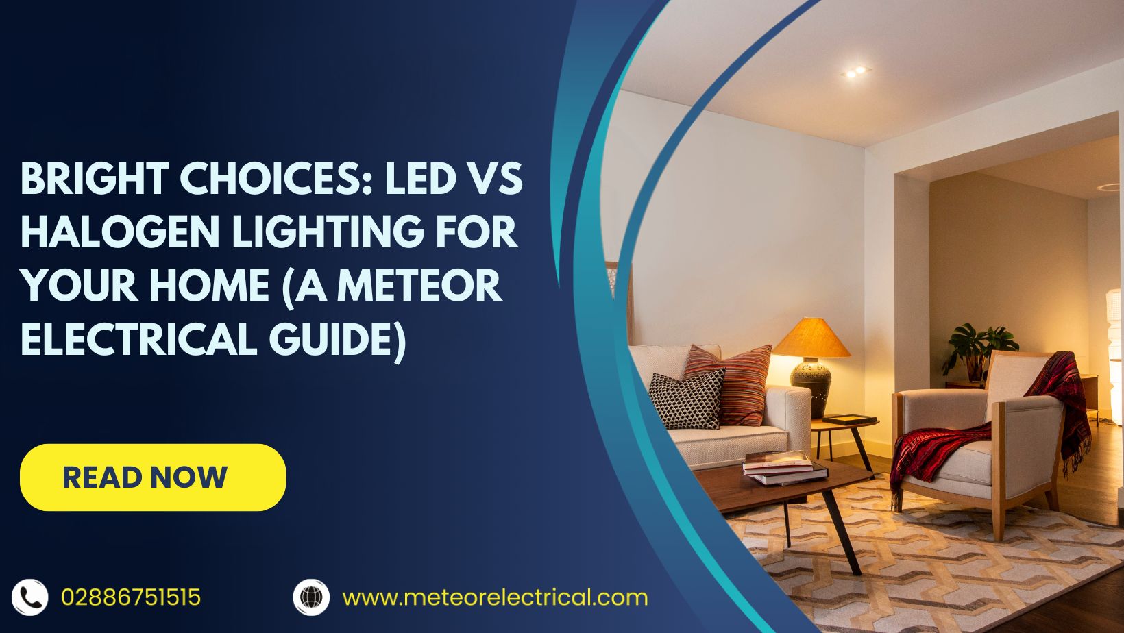 Bright Choices: LED vs Halogen Lighting for Your Home (A Meteor Electrical Guide)