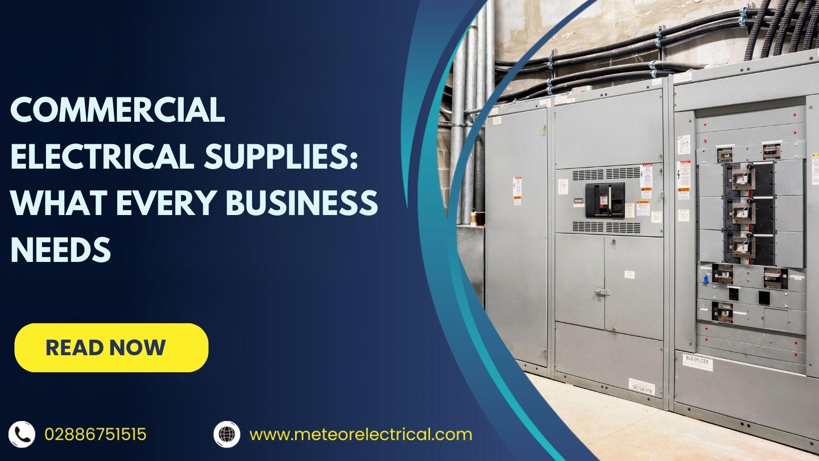 Commercial Electrical Supplies: What Every Business Needs