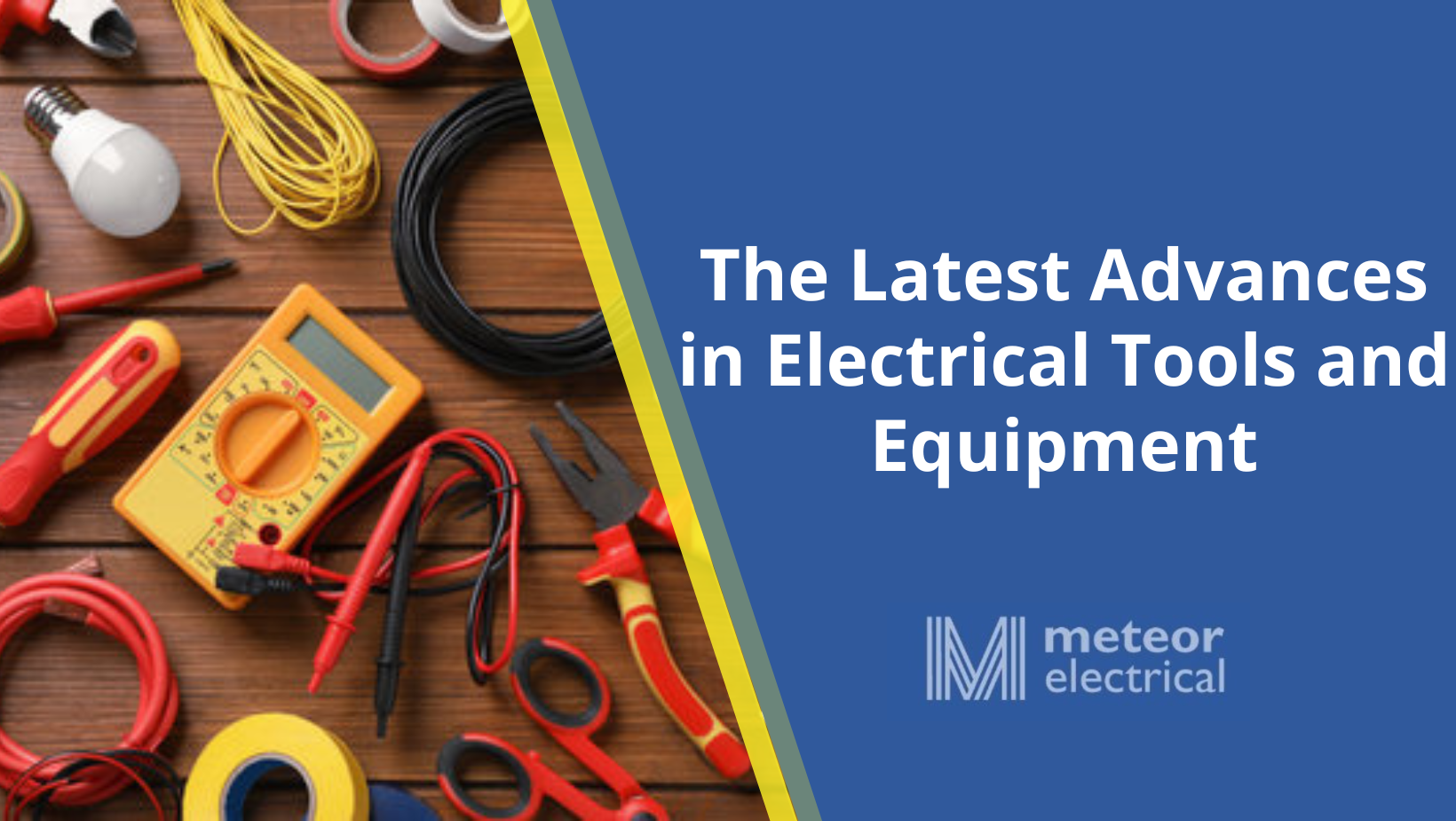 The Latest Advances in Electrical Tools and Equipment