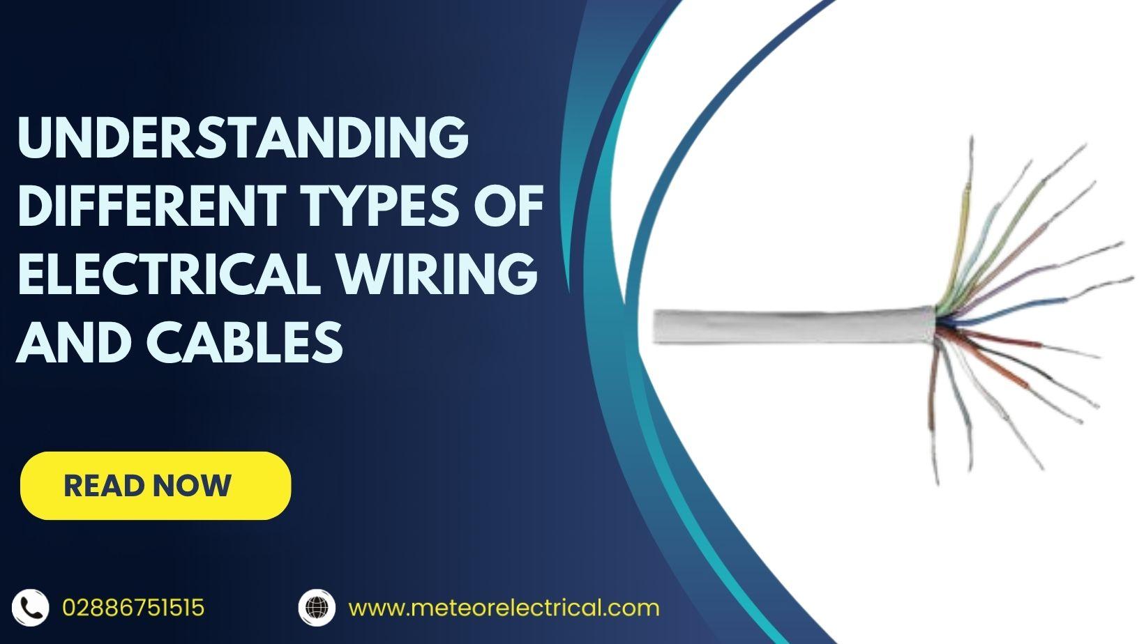 Demystifying Electric Wiring: Understanding Different Types of Electrical Wiring and Cables