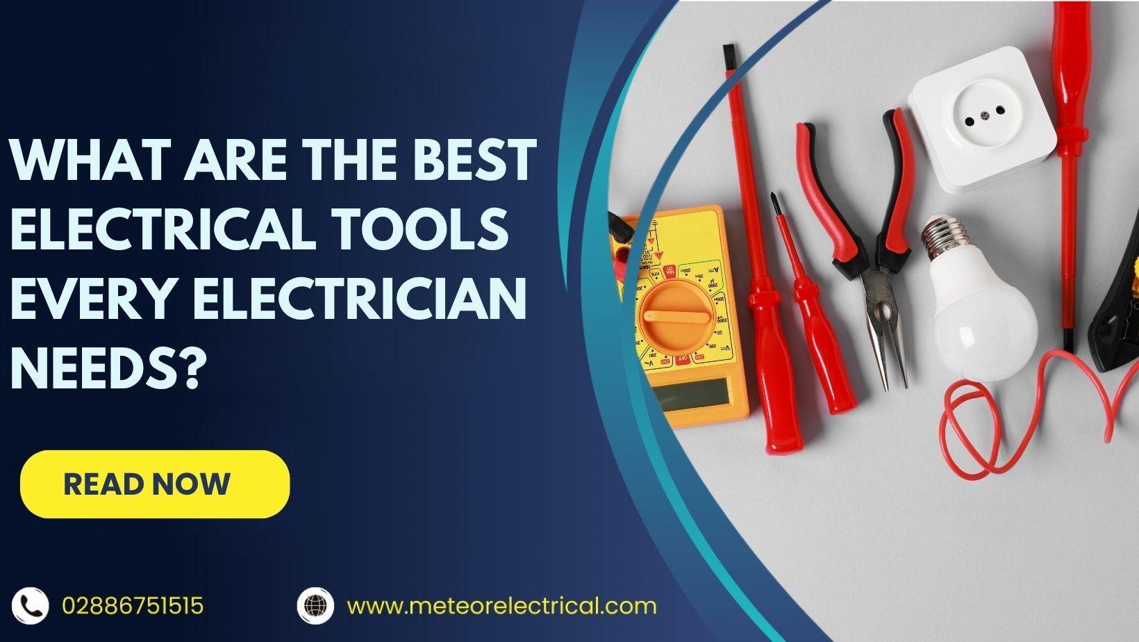 What Are the Best Electrical Tools Every Electrician Needs?