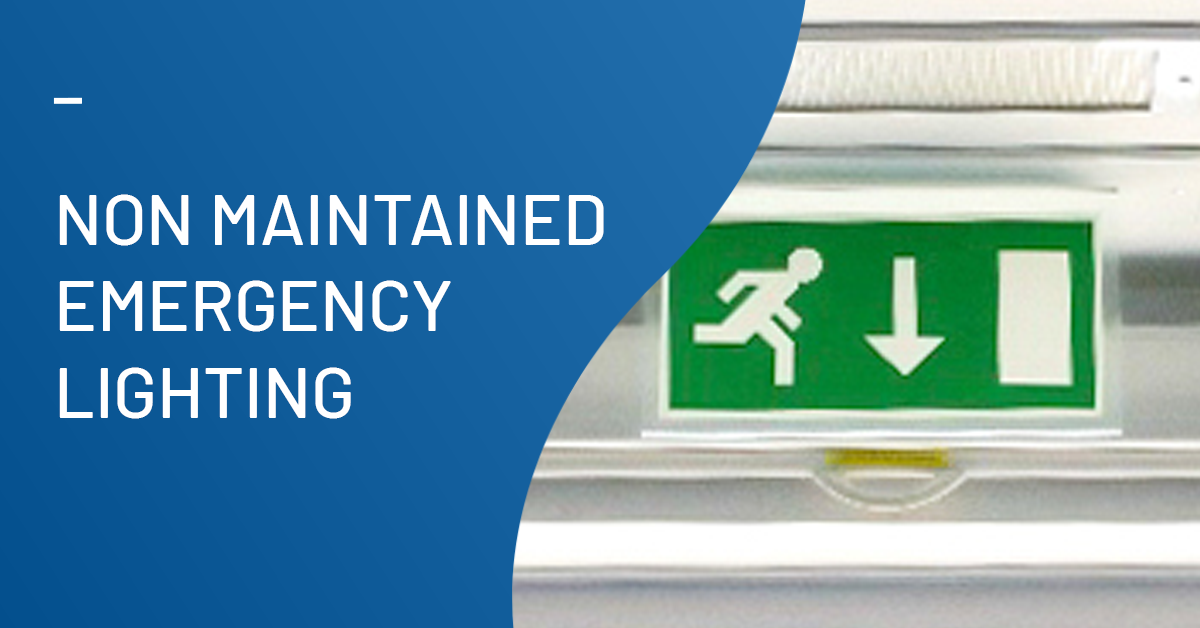 All about Maintained or Non Maintained Emergency Lighting