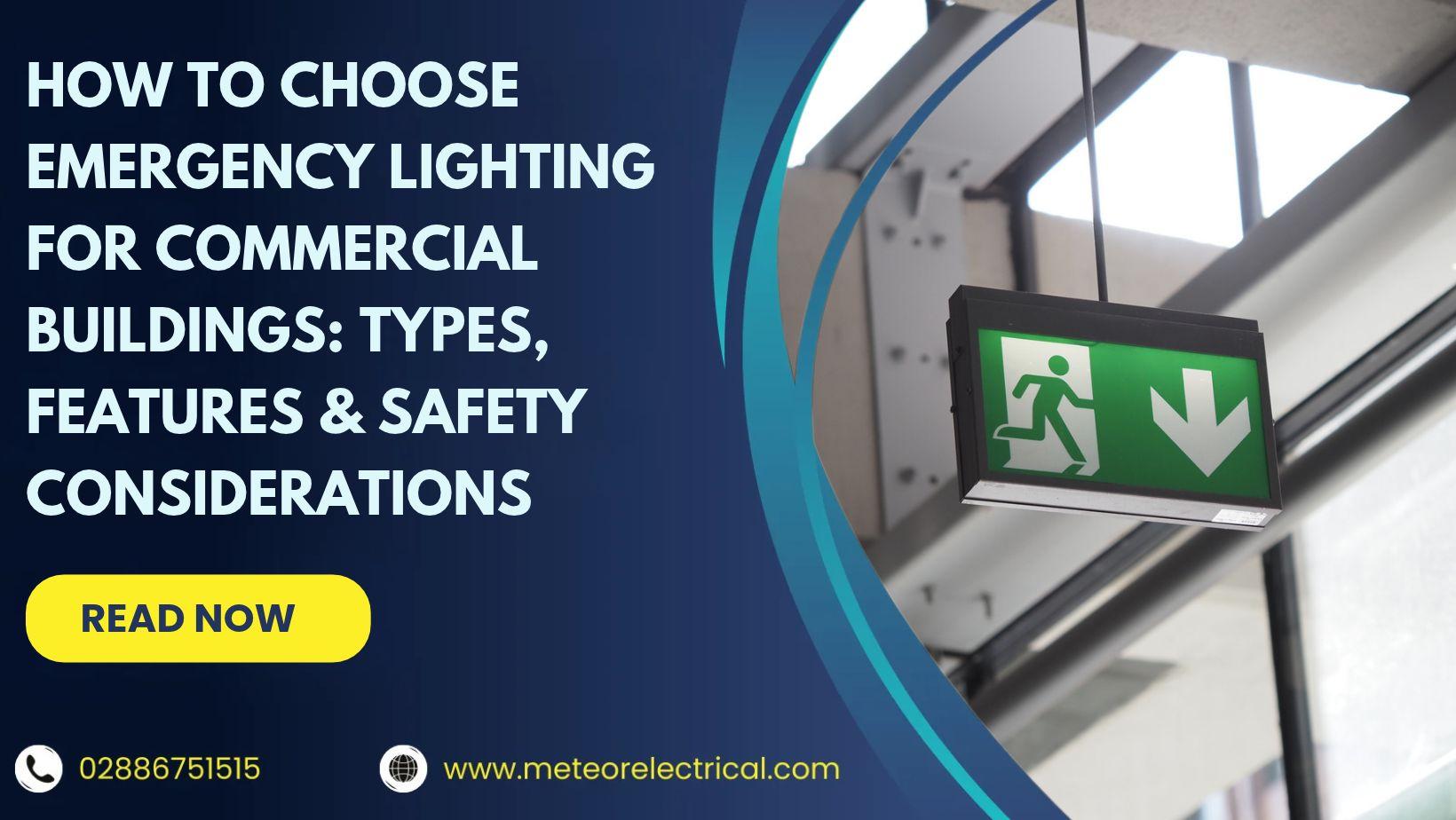 How to Choose Emergency Lighting for Commercial Buildings: Types, Features & Safety Considerations