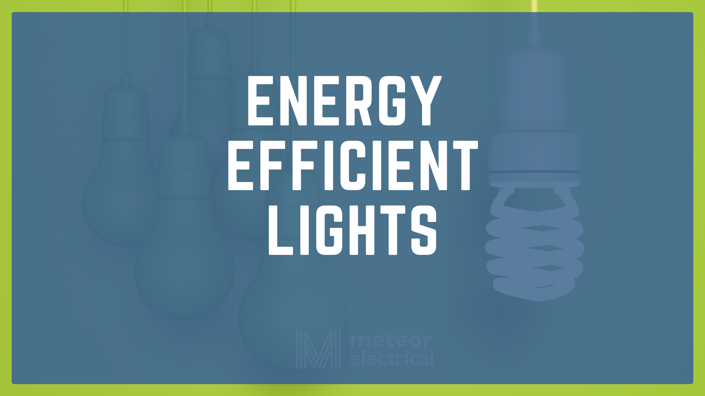 Energy Efficient Lights