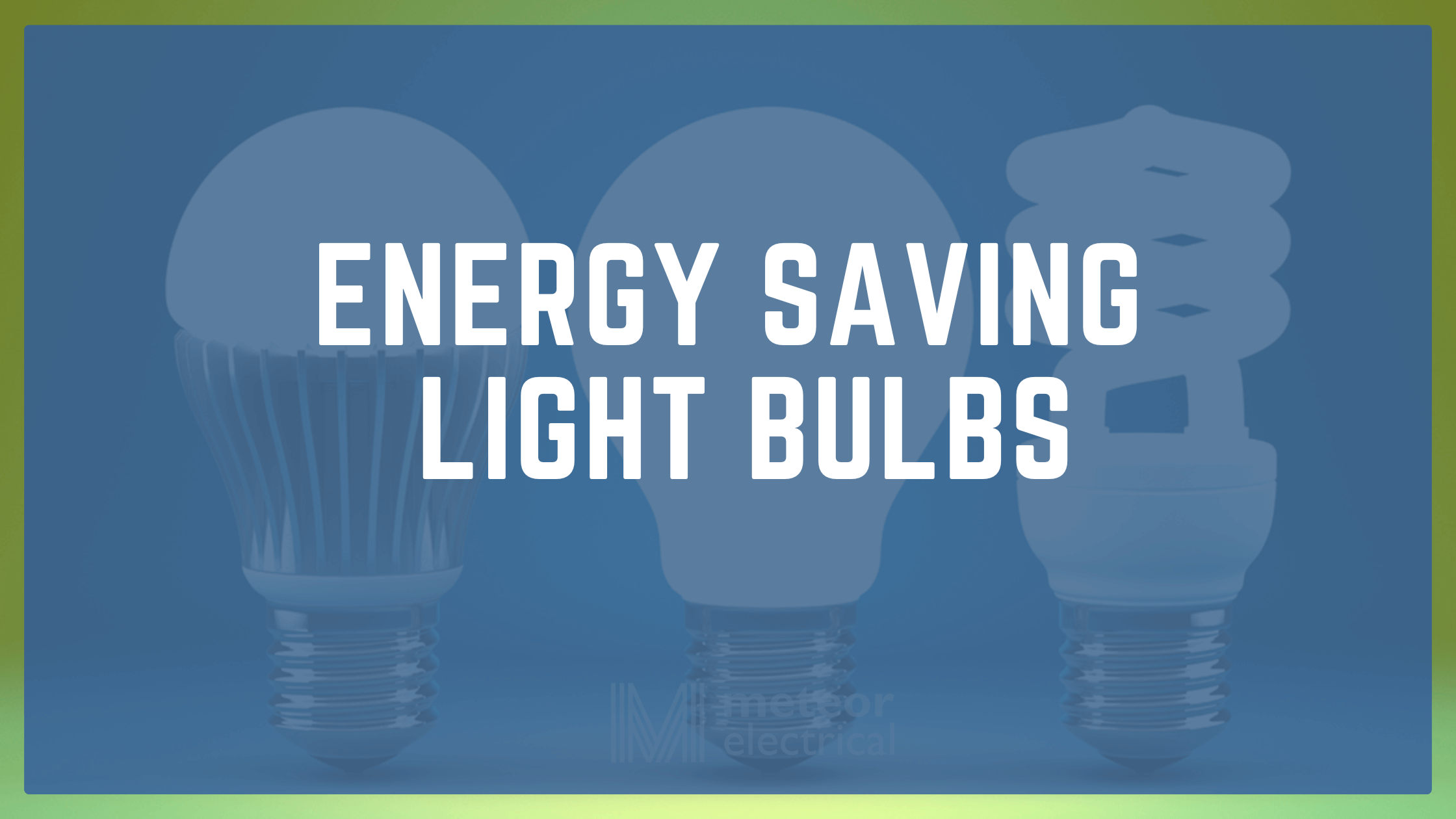 Energy Saving Light Bulbs