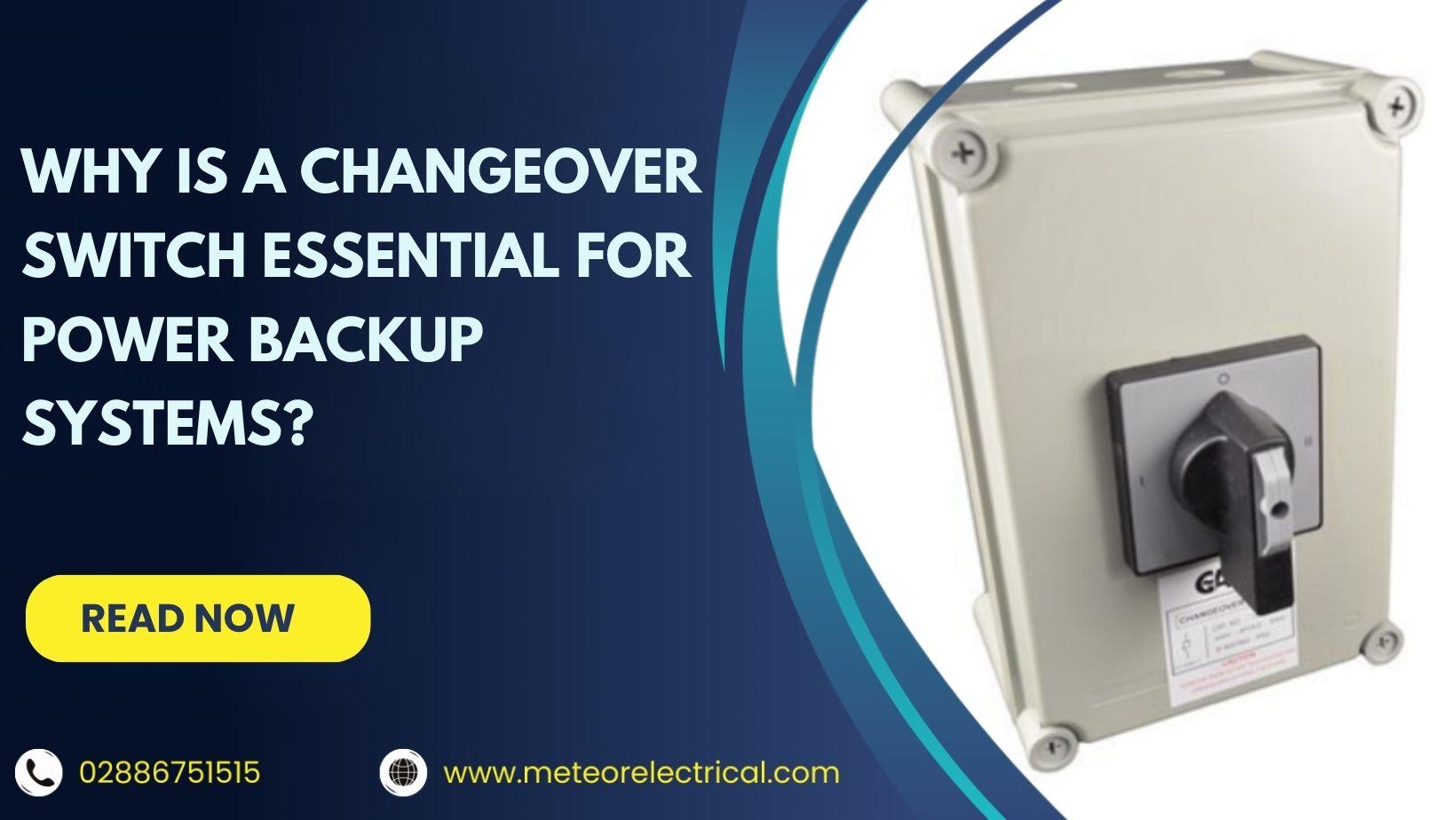 Why Is a Changeover Switch Essential for Power Backup Systems?