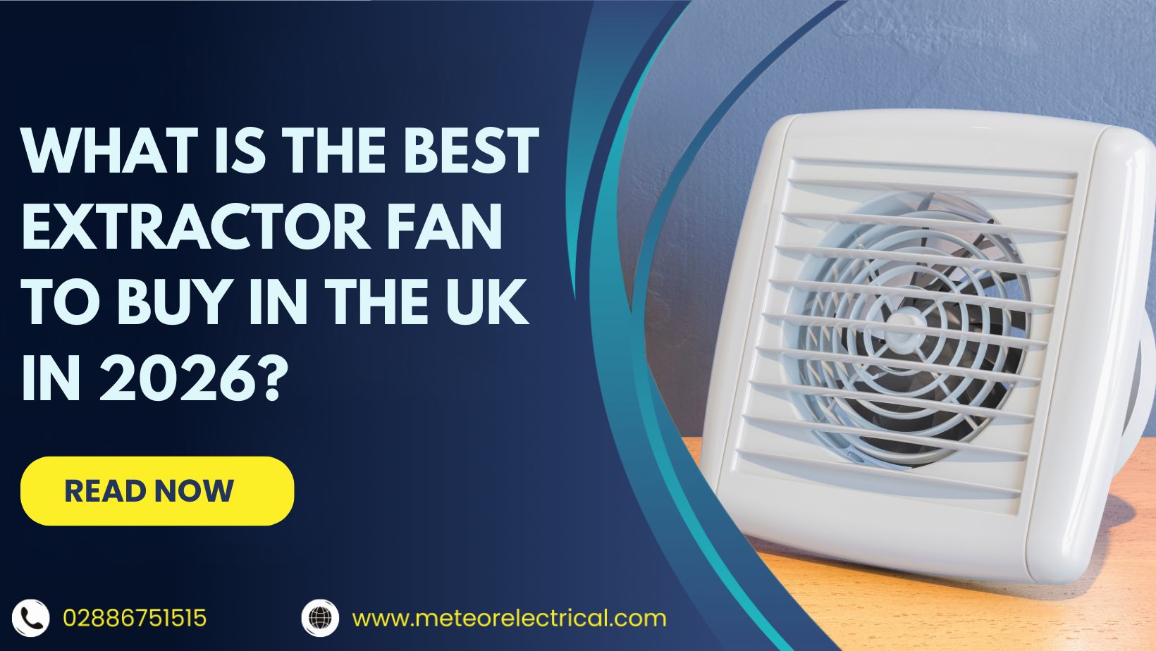 What Is the Best Extractor Fan to Buy in the UK in 2026?