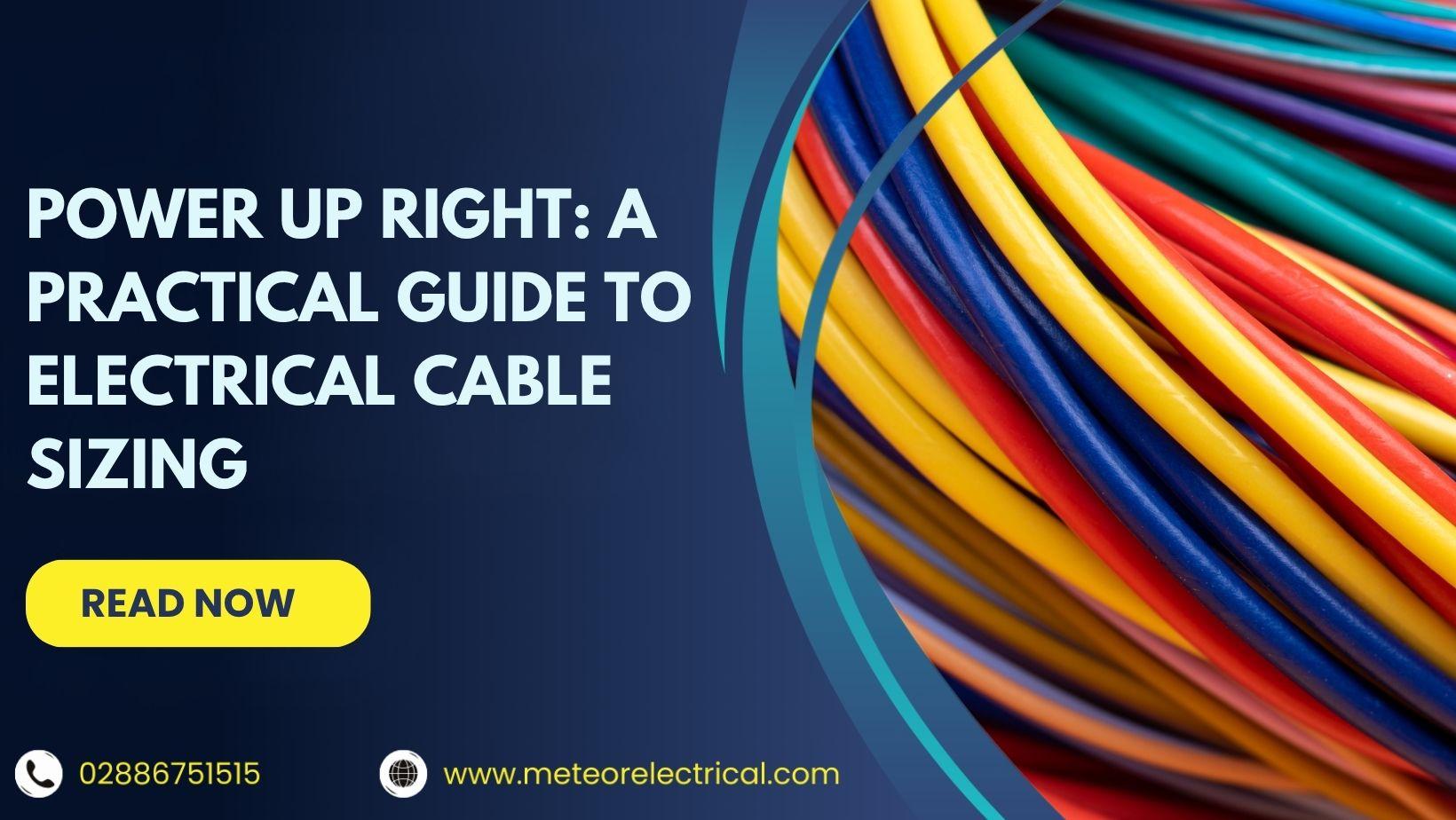 Power Up Right: A Practical Guide to Electrical Cable Sizing