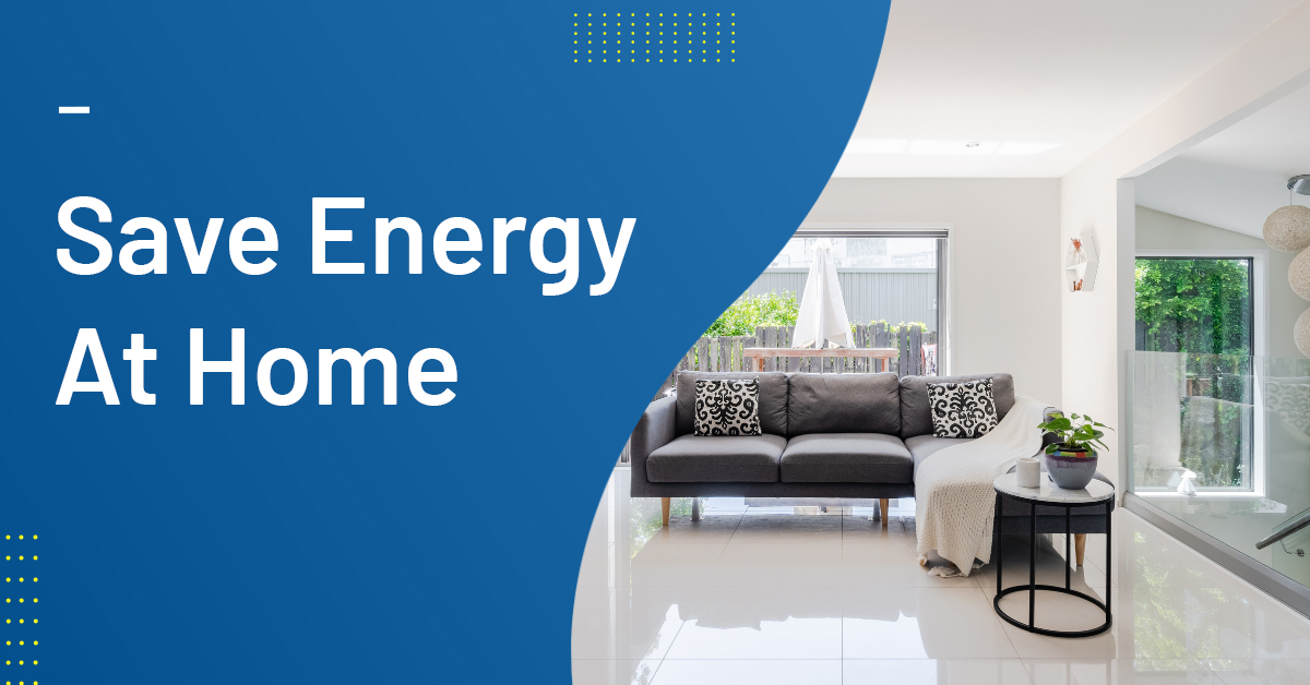 How To Save Energy At Home UK