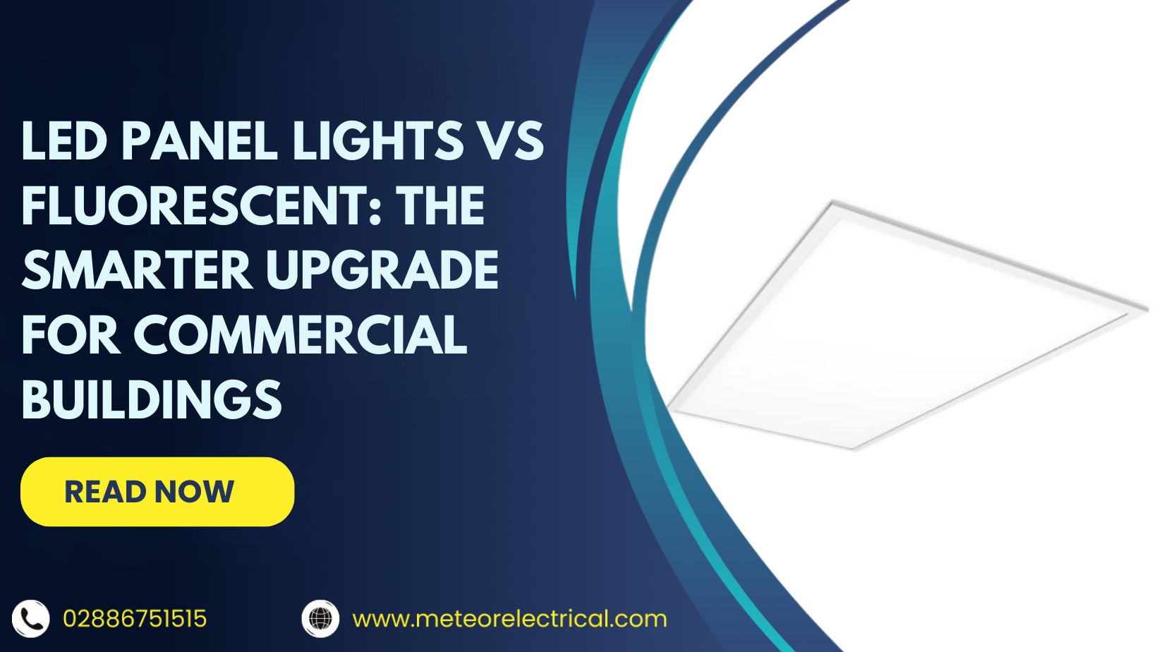 LED Panel Lights vs Fluorescent: The Smarter Upgrade for Commercial Buildings