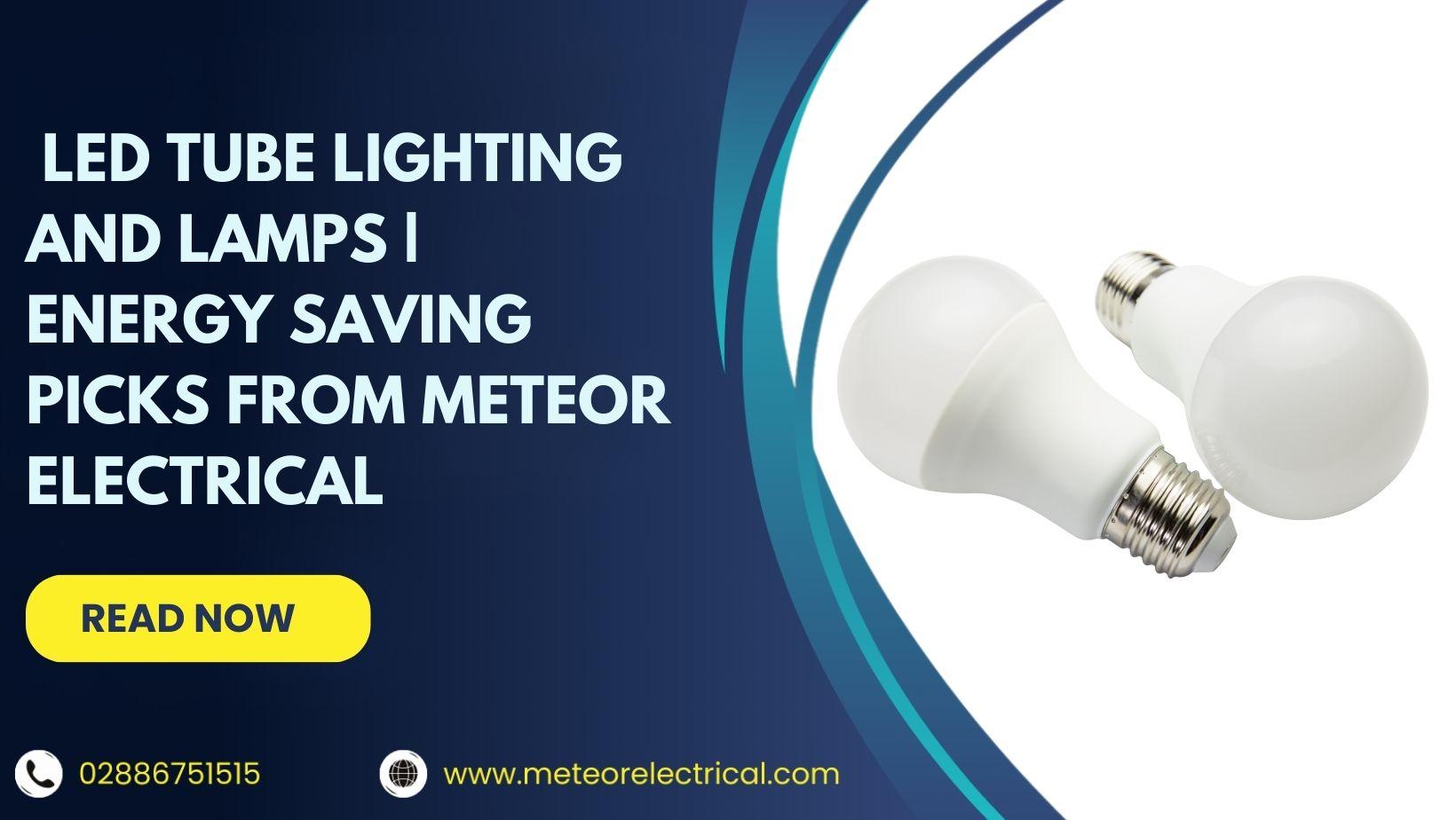 Efficient, Lasting Illumination: Top 6 LED Tube Lighting and Lamp Picks That Outlast Fluorescents