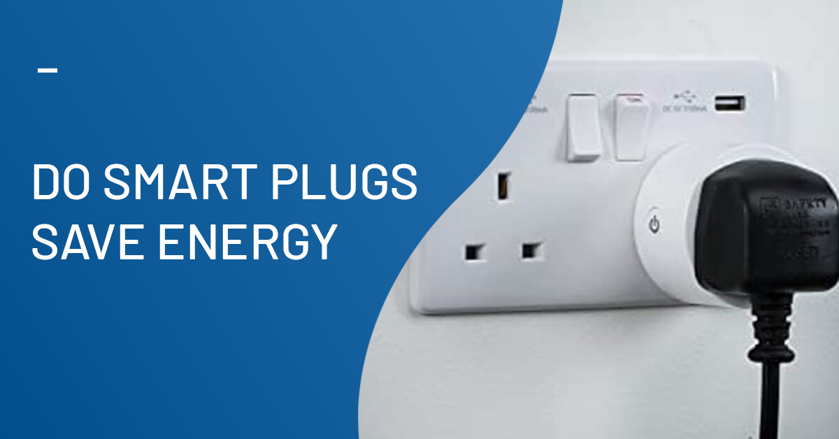 Do Smart Plugs Save Energy?