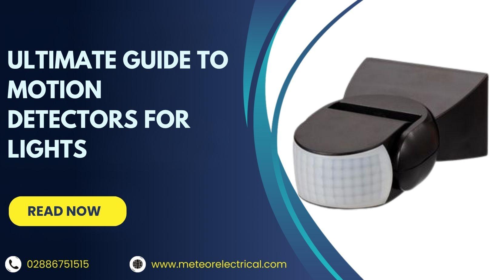 Ultimate Guide to Motion Detectors for Lights: Benefits, Types, and How to Choose the Best One Online
