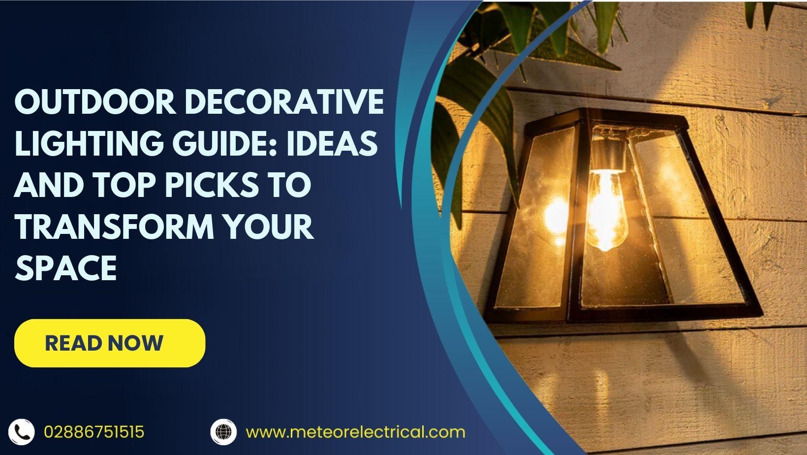 Outdoor Decorative Lighting Guide: Ideas and Top Picks to Transform Your Space