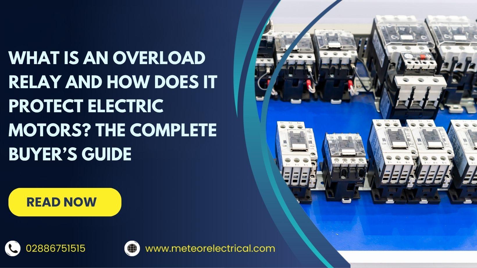 What Is an Overload Relay and How Does It Protect Electric Motors? The Complete Buyer’s Guide