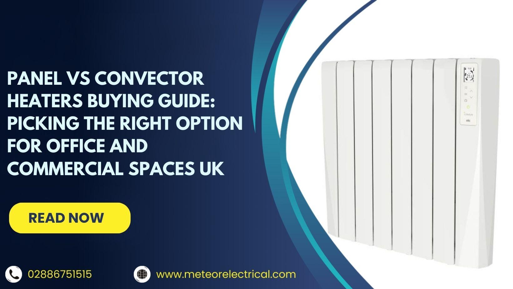 Panel vs Convector Heaters Buying Guide: Picking the Right Option for Office and Commercial Spaces