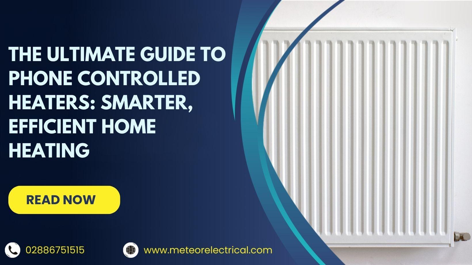The Ultimate Guide to Phone Controlled Heaters: Smarter, Efficient Home Heating