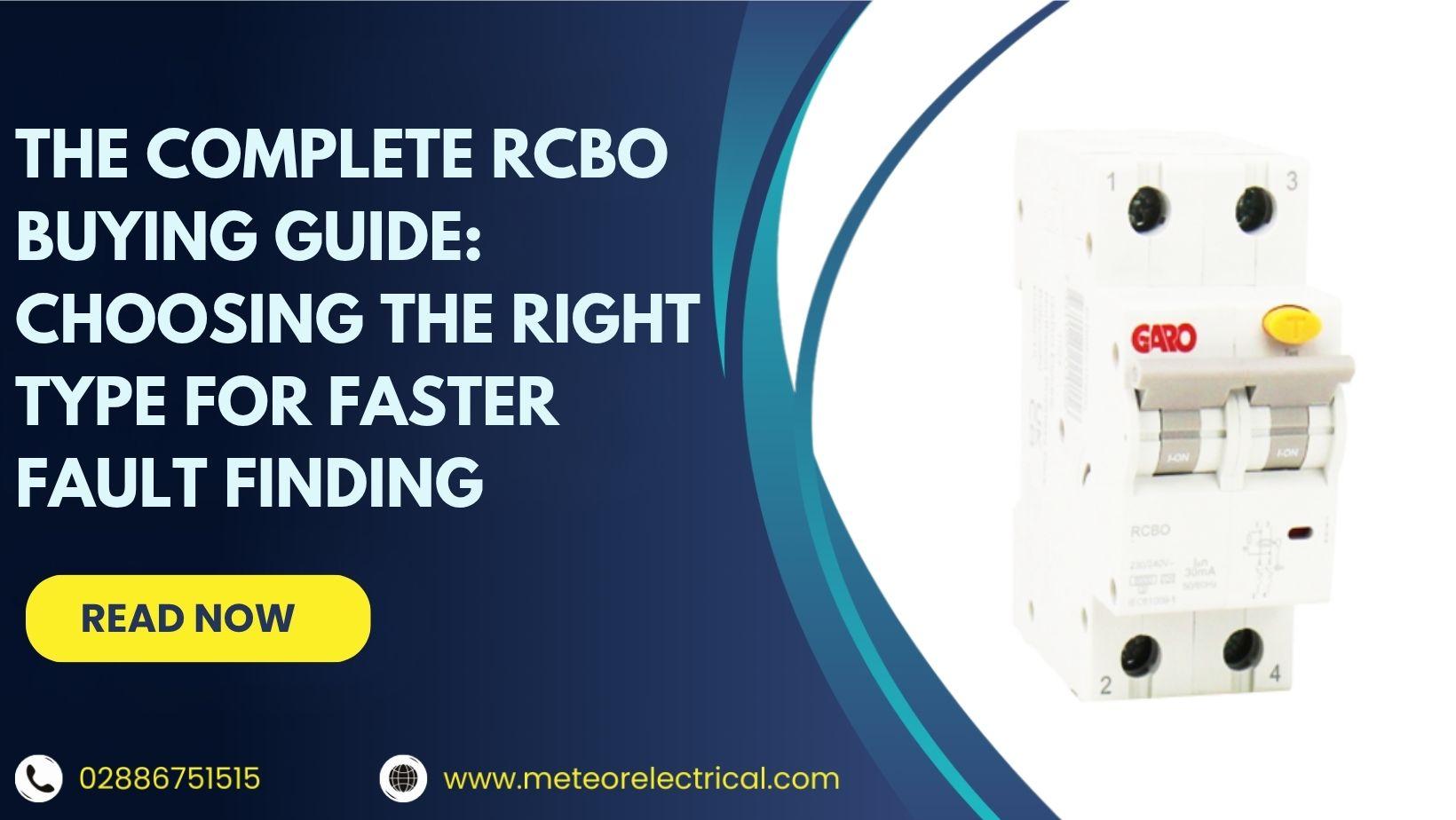 The Complete RCBO Buying Guide: Choosing the Right Type for Faster Fault Finding