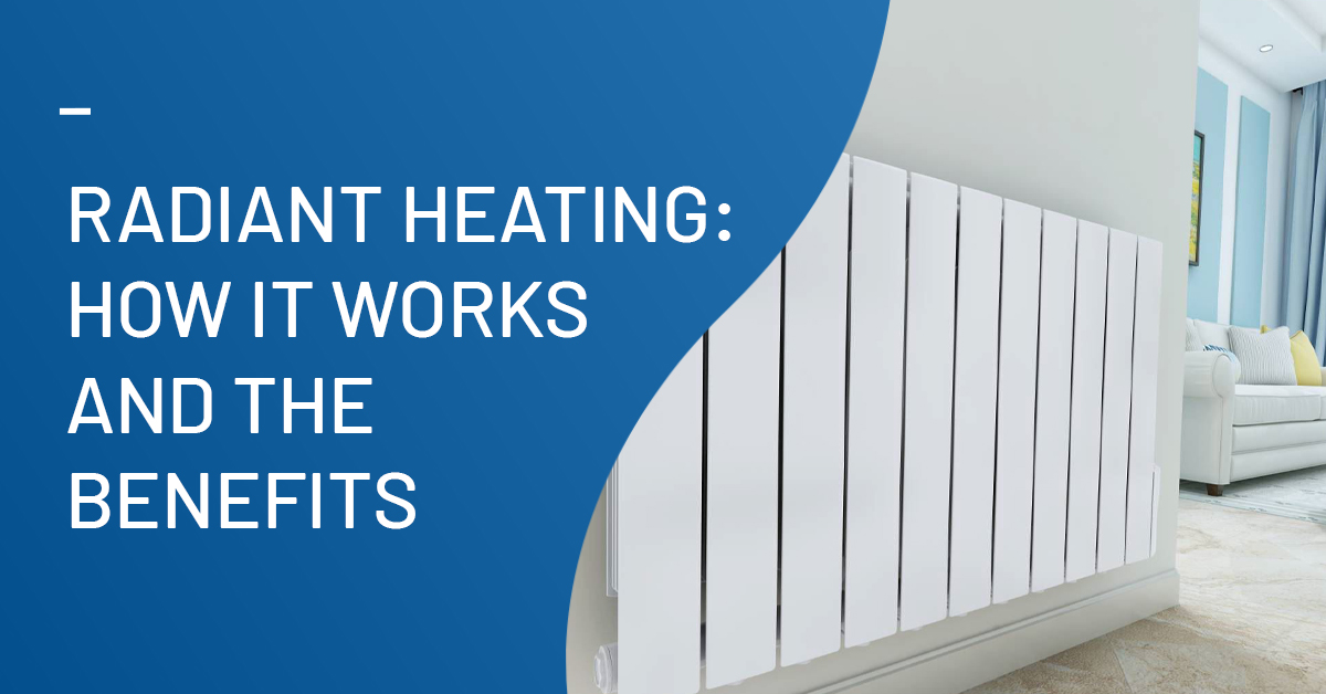Radiant Heating: How It Works And Benefits