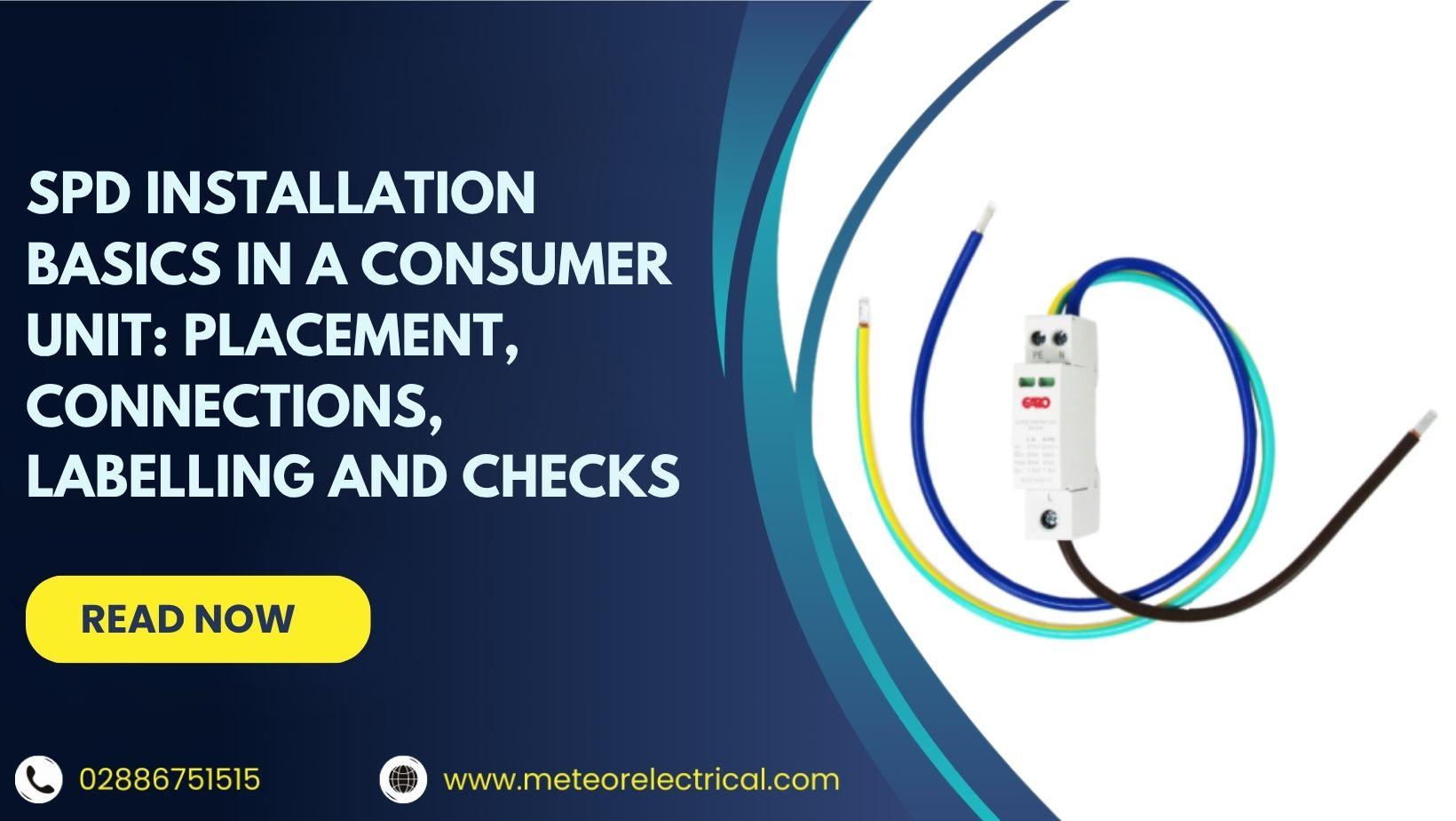 SPD Installation Basics in a Consumer Unit: Placement, Connections, Labelling and Checks