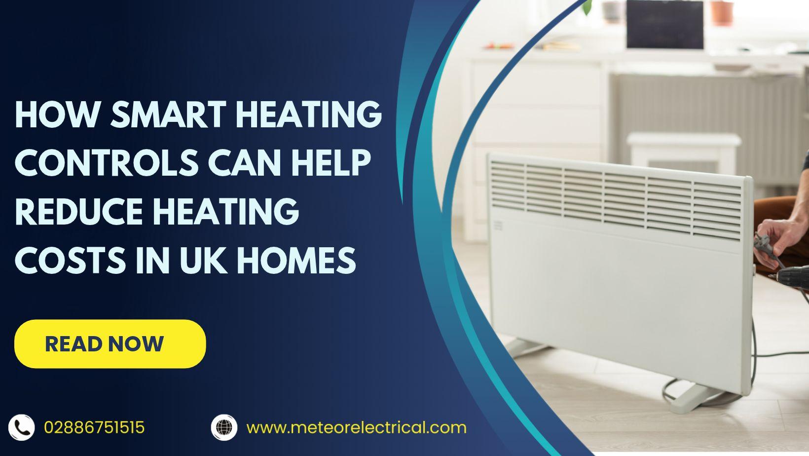How Smart Heating Controls Can Help Reduce Heating Costs in UK Homes