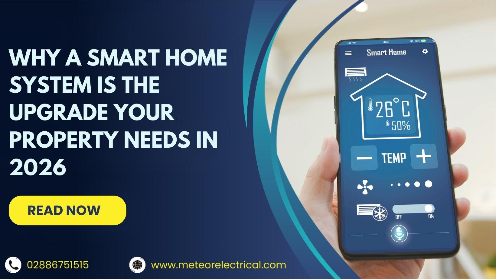 Why a Smart Home System Is the Upgrade Your Property Needs in 2026 