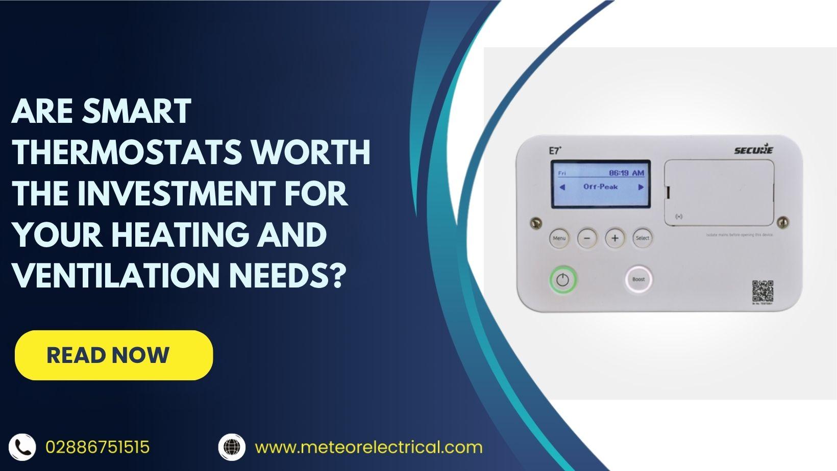 Are Smart Thermostats Worth the Investment for Your Heating and Ventilation Needs?