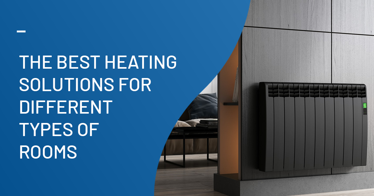 The Best Electrical Heating Solutions For Different Types of Rooms