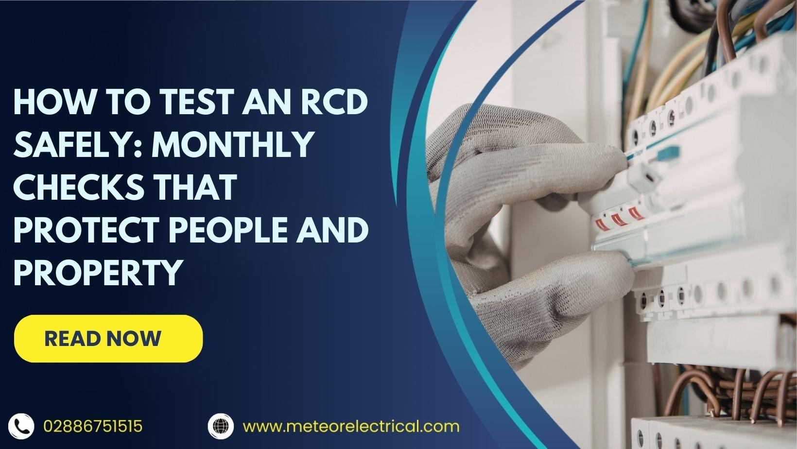 How to Test an RCD Safely: Monthly Checks That Protect People and Property