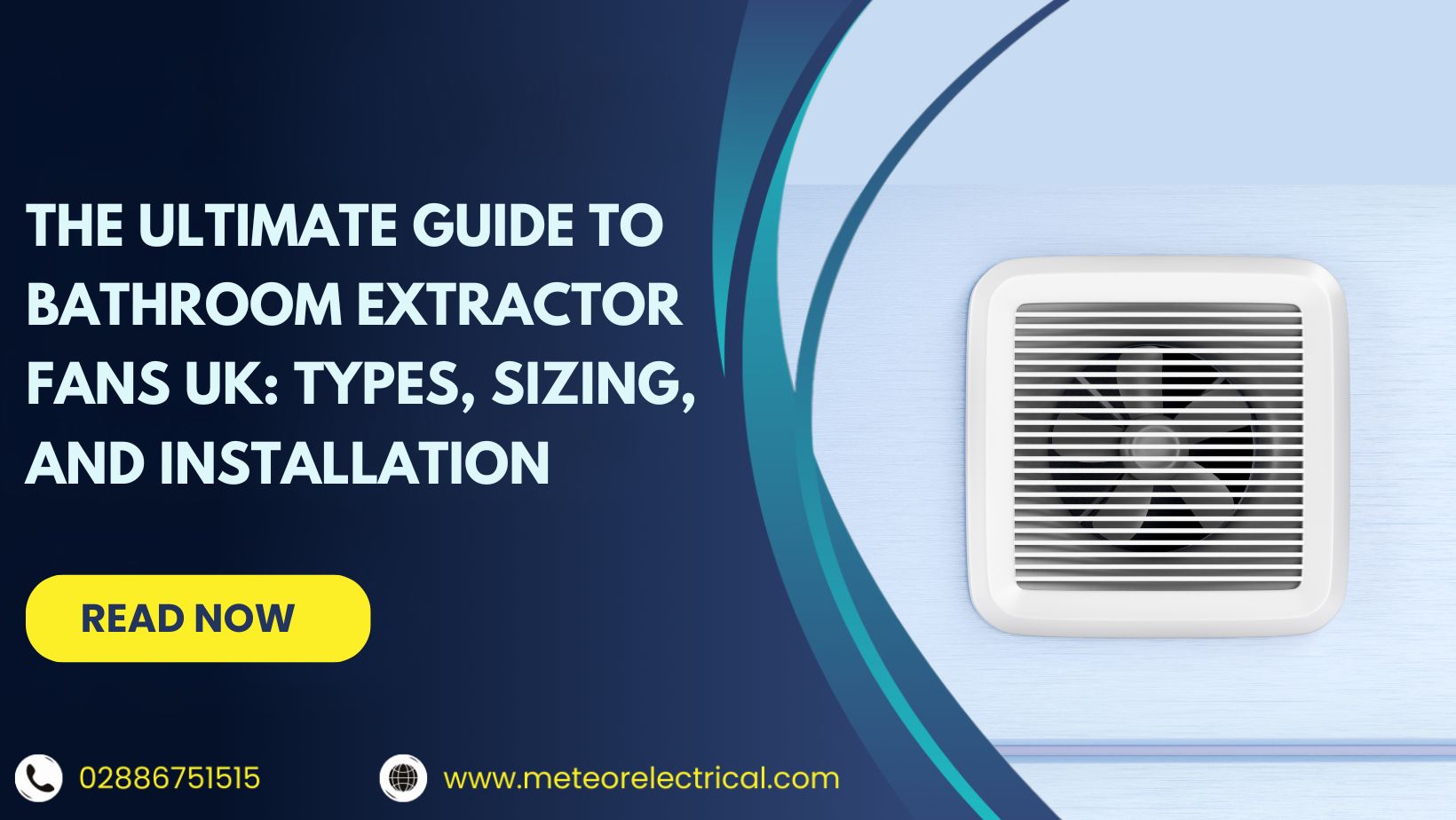 The Ultimate Guide to Bathroom Extractor Fans UK: Types, Sizing, and Installation