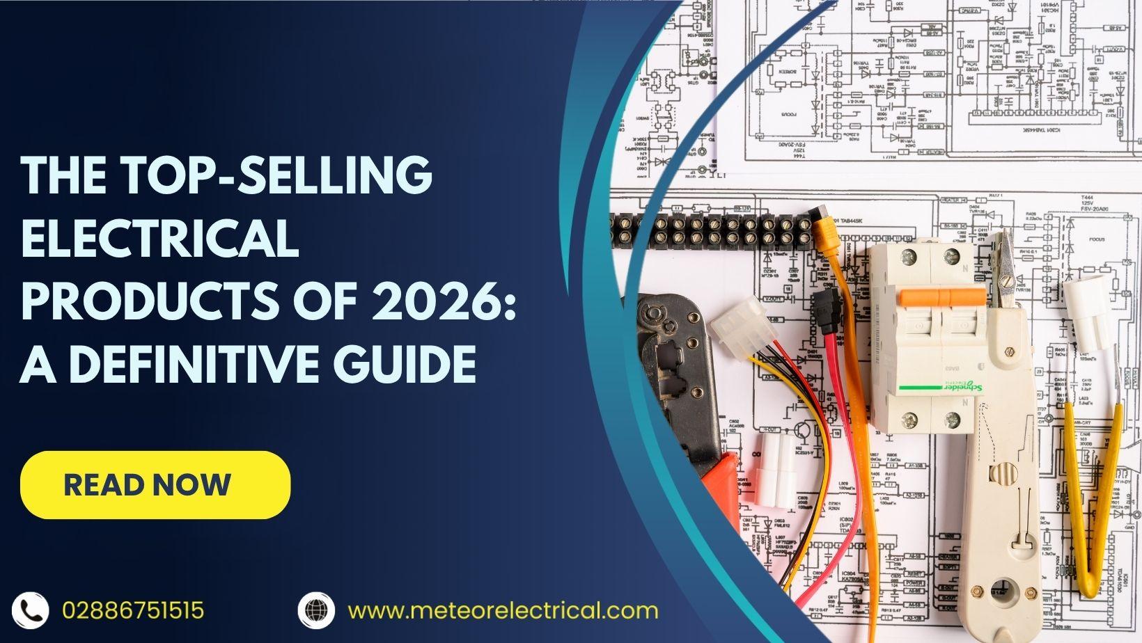 The Top-Selling Electrical Products of 2026: A Definitive Guide