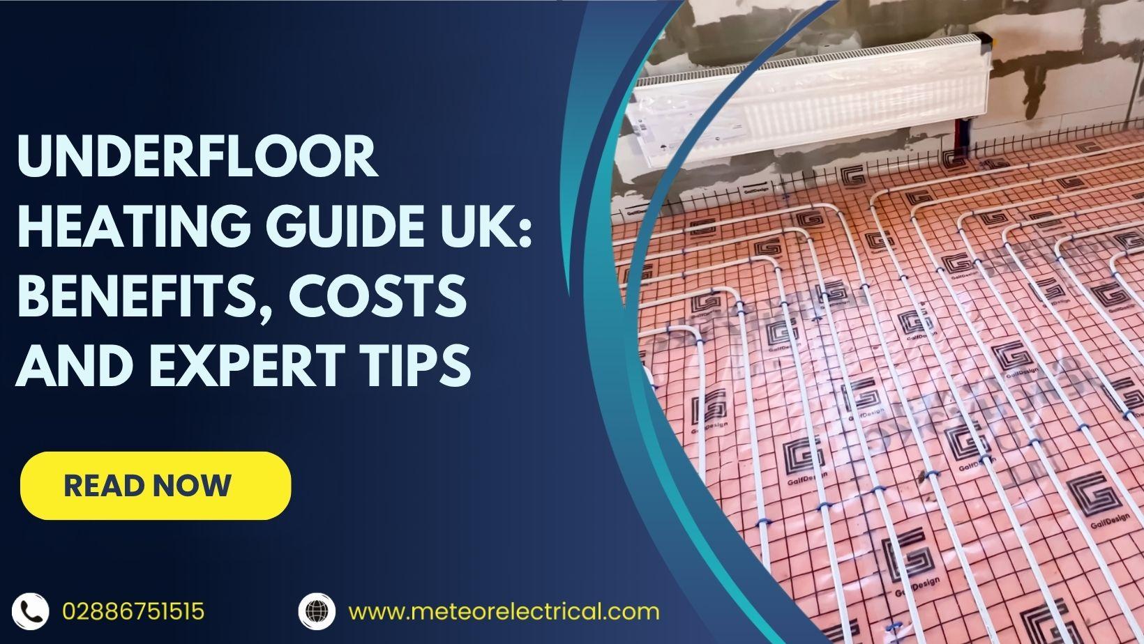 Underfloor Heating Guide UK: Benefits, Costs and Expert Tips
