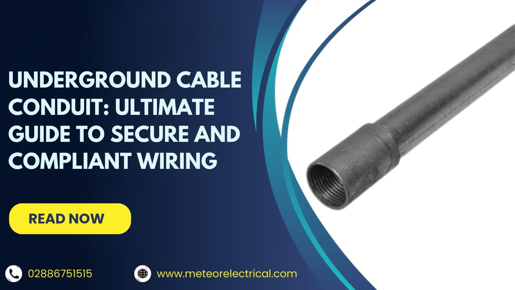 Underground Cable Conduit: Ultimate Guide to Secure and Compliant Wiring