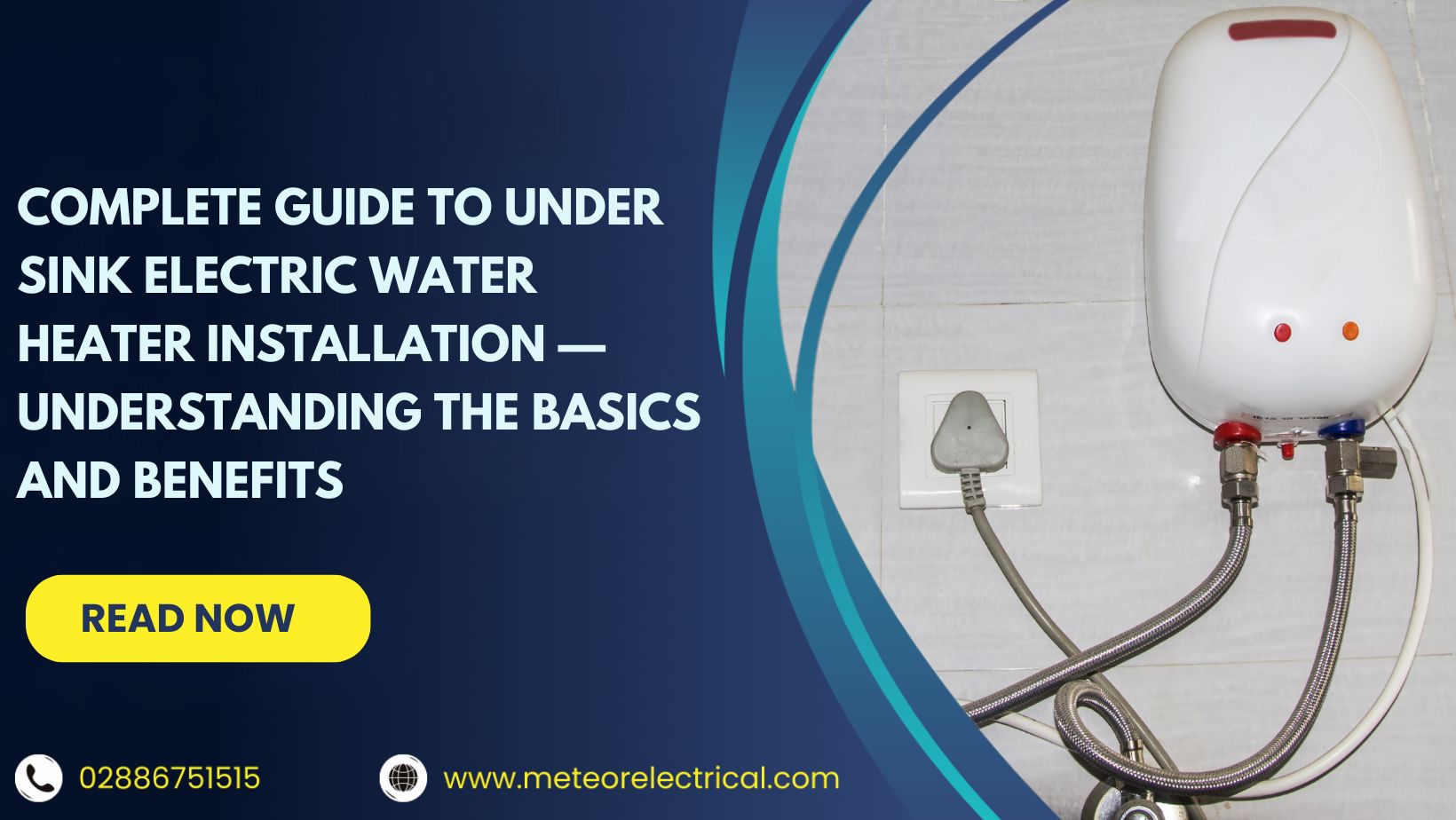 Complete Guide to Under Sink Electric Water Heater Installation — Understanding the Basics and Benefits