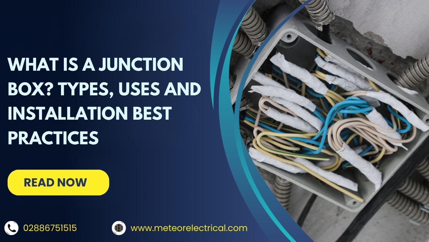 What Is a Junction Box? Types, Uses and Installation Best Practices