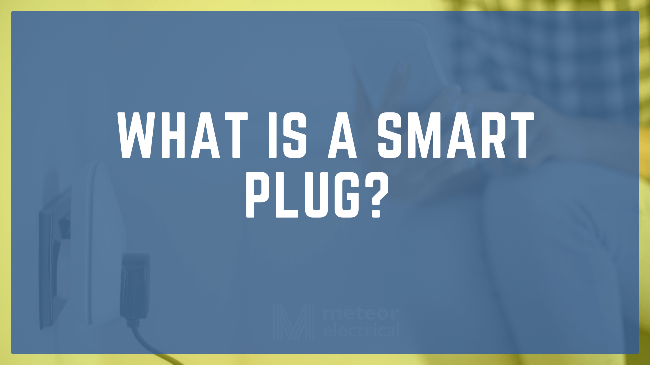 What Is A Smart Plug?