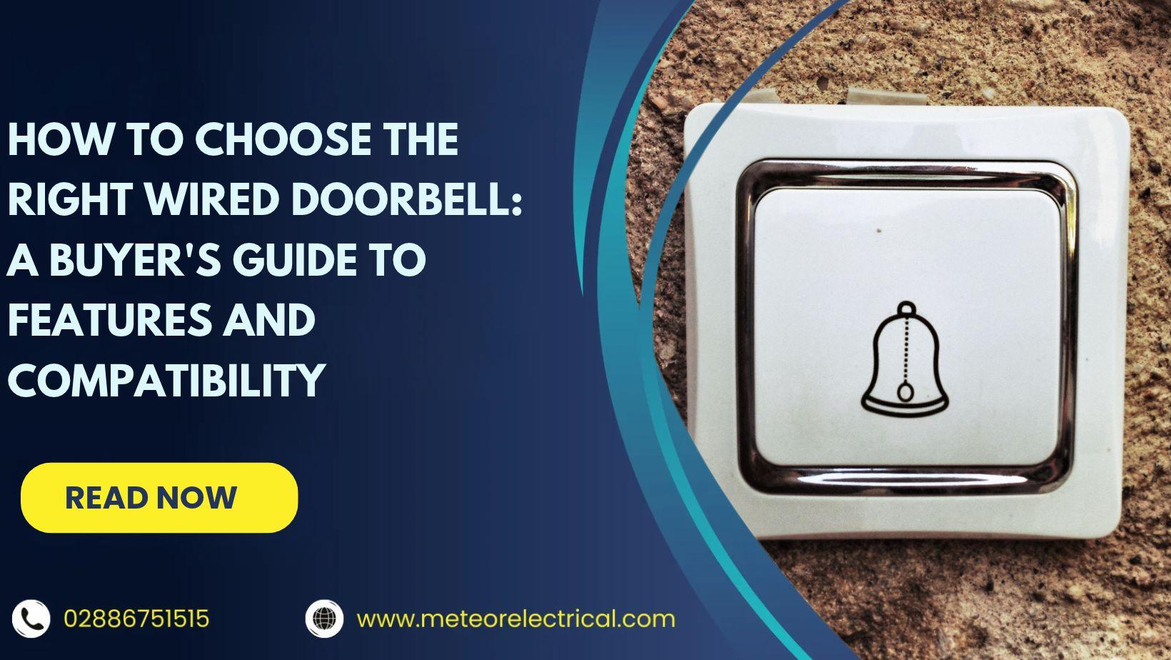 How to Choose the Right Wired Doorbell: A Buyer's Guide to Features and Compatibility