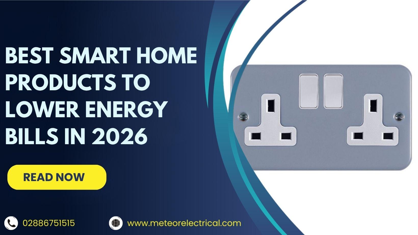 Best Smart Home Products to Lower Energy Bills in 2026